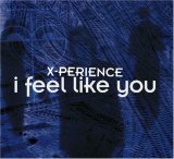 X-perience - I Feel Like You (Radio Version)